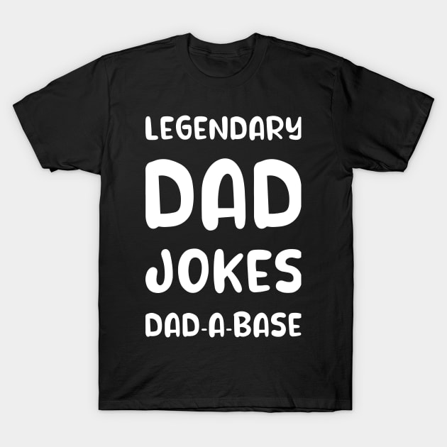 Legendary Dad Jokes Dad A Base T-Shirt by DPattonPD